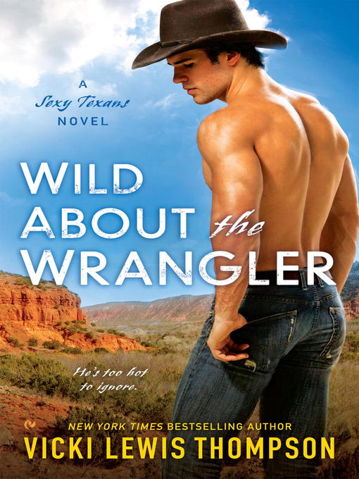 Title details for Wild About the Wrangler by Vicki Lewis Thompson - Available